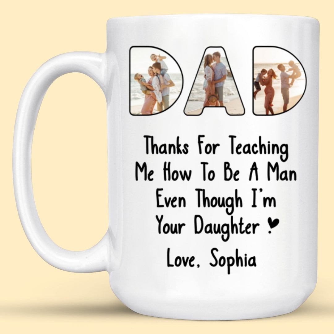 Thanks For Teaching Me How to be a Man Mug Personalized Gift For Dad