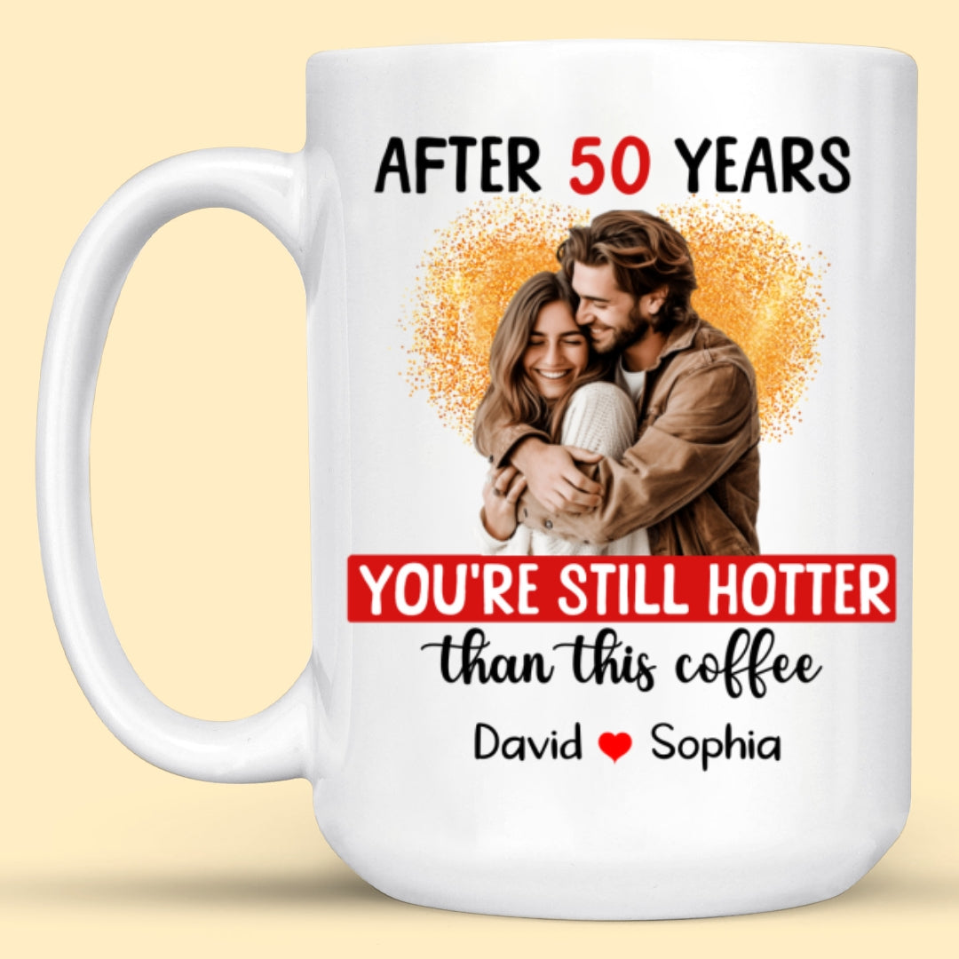 Hotter Than Coffee Personalized 50 Years Anniversary Mug For Her