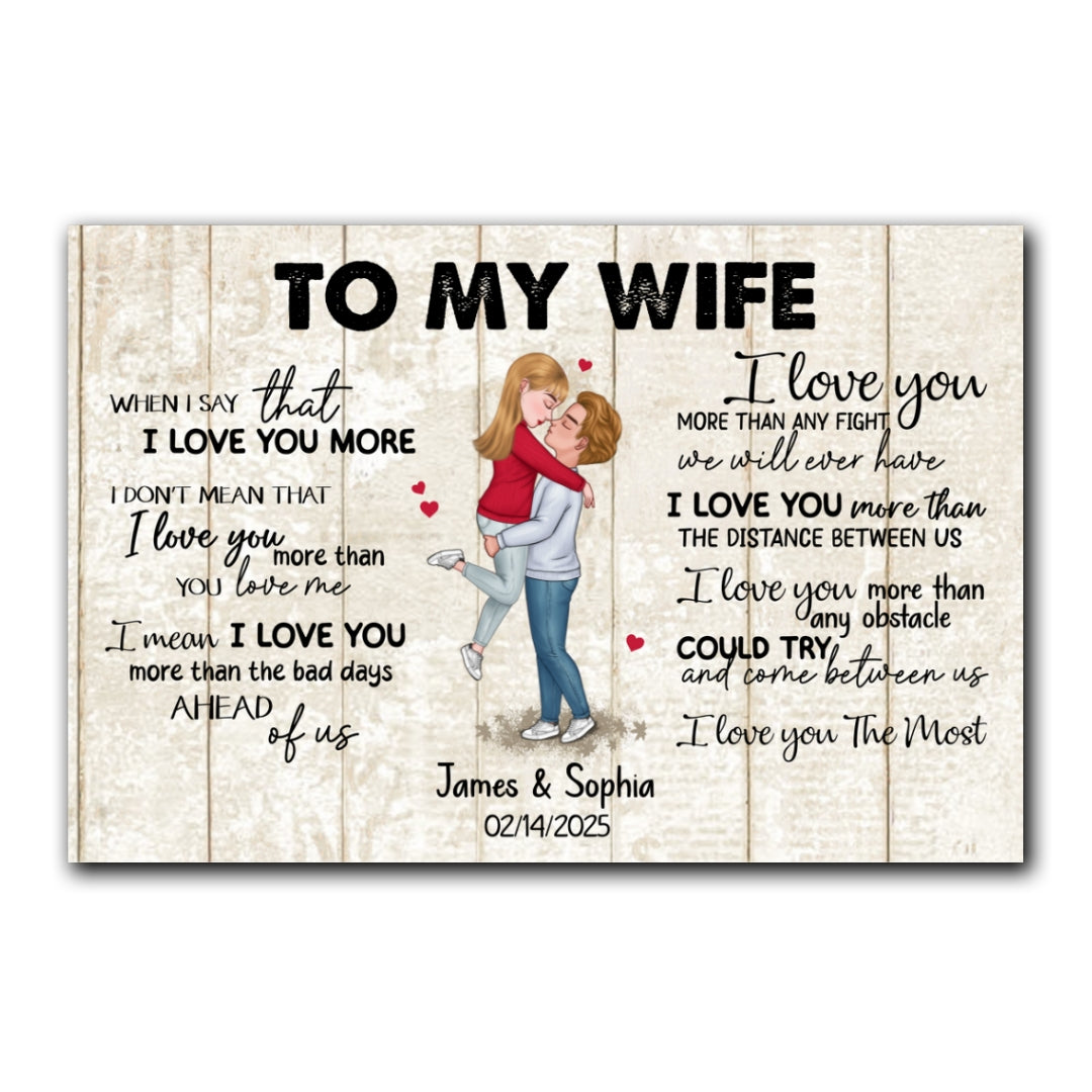 When I Say I Love You More Personalized Canvas Romantic Gift For Wife