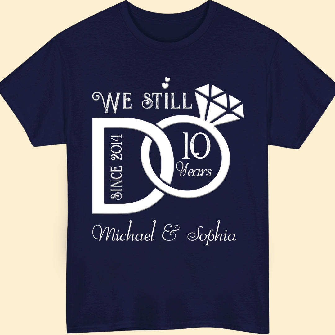 Wife Husband Couple Still Do Anniversary Personalized Shirt