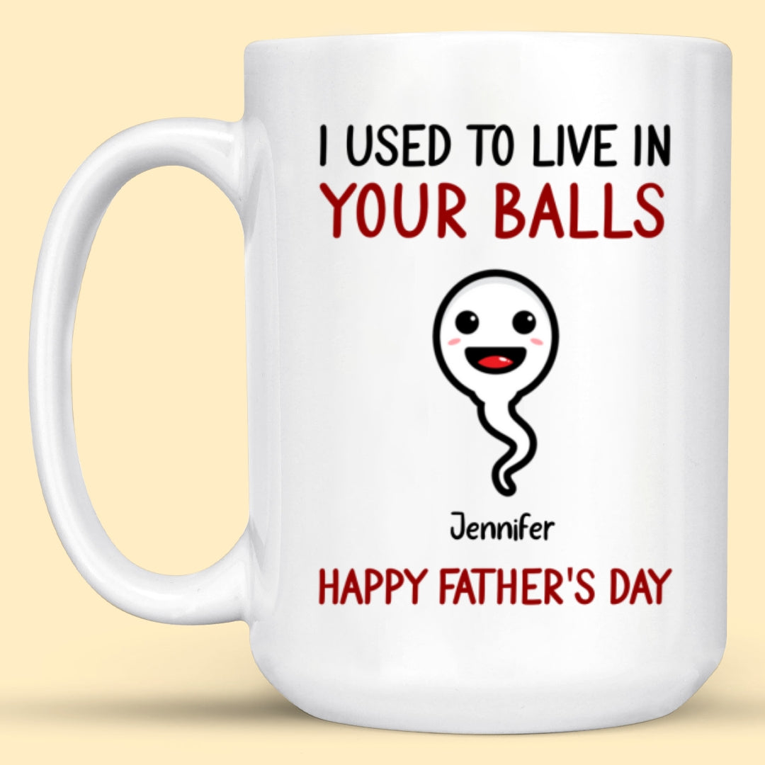 Dad Father's Day Cute Sperm We Used To Live Personalized Funny Mug