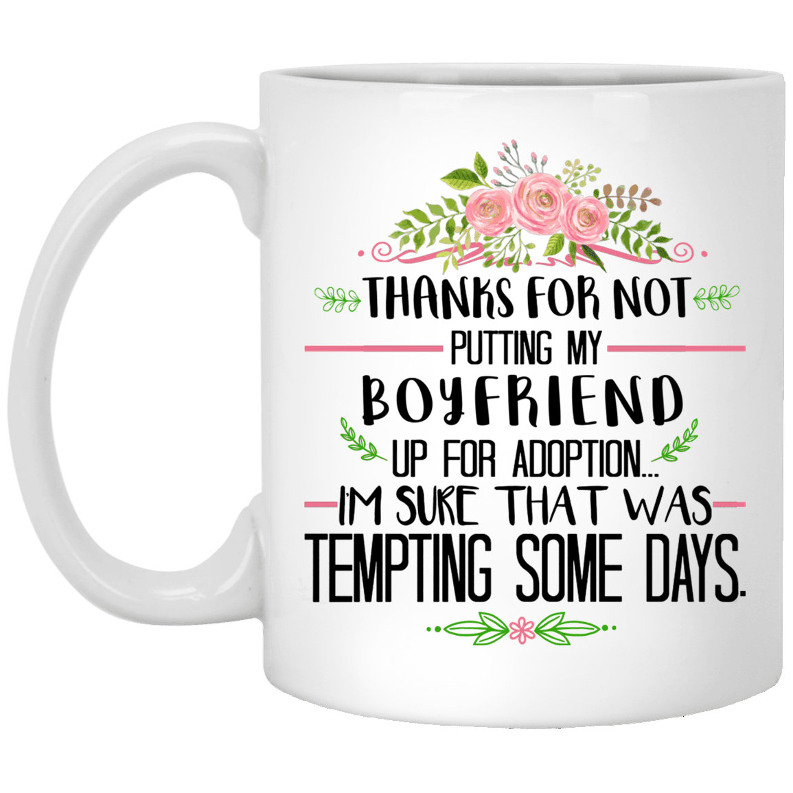Thanks For Not Putting My Boyfriend Coffee Mug - Funny Gift For Future Mother In Law
