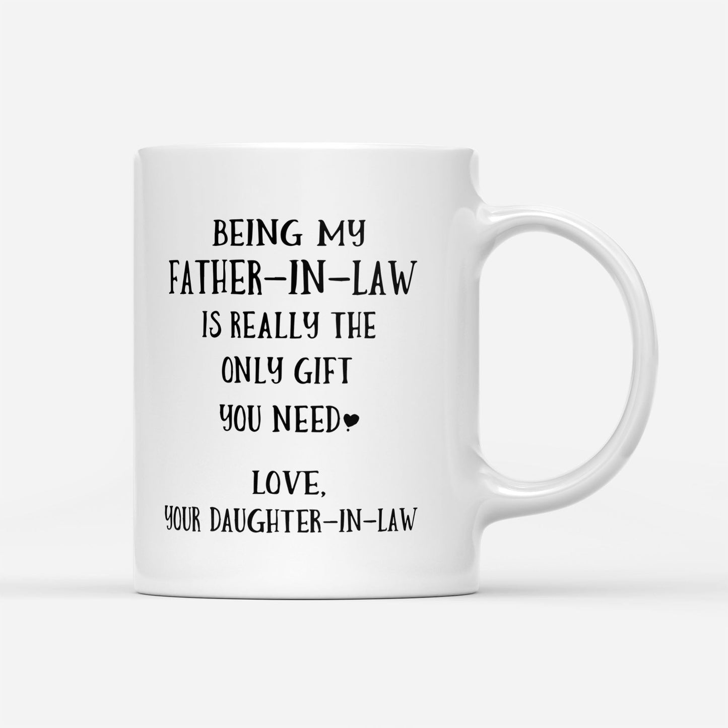 Being My Father-In-Law Is Really The Only Gift You Need Mug - Gift For Father-In-Law