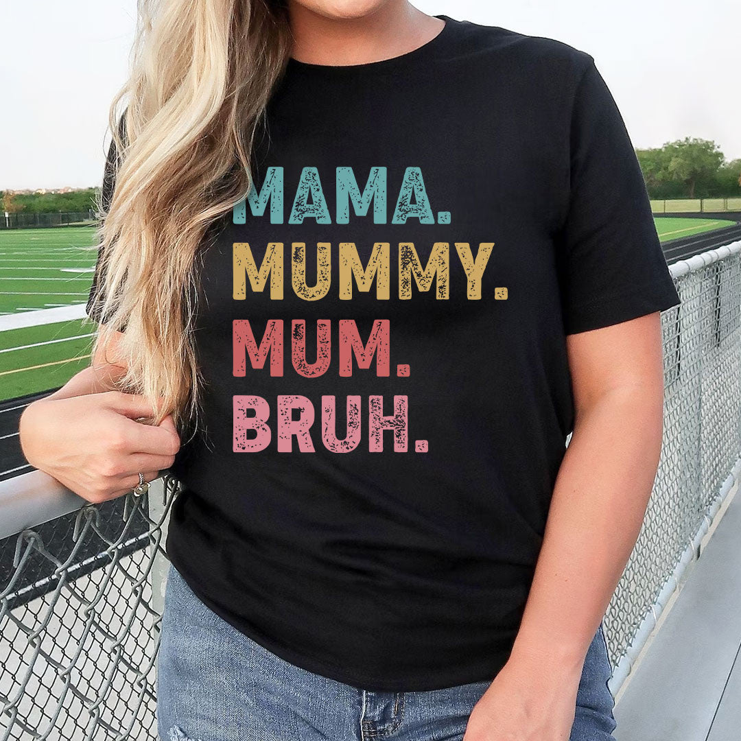 Mama Mummy Mum Bruh Funny T-shirt Gift For Mum