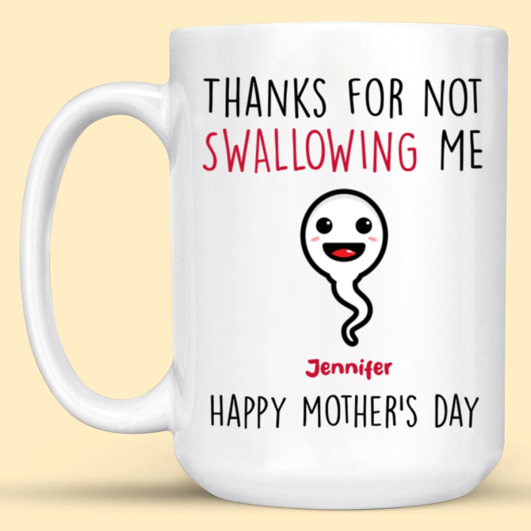 Thanks For Not Swallowing Us Mug Funny Personalized Gift for Mom