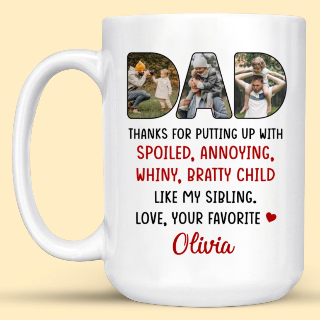 Thanks For Putting Up Personalized Image Mug Funny Gifts For Dad