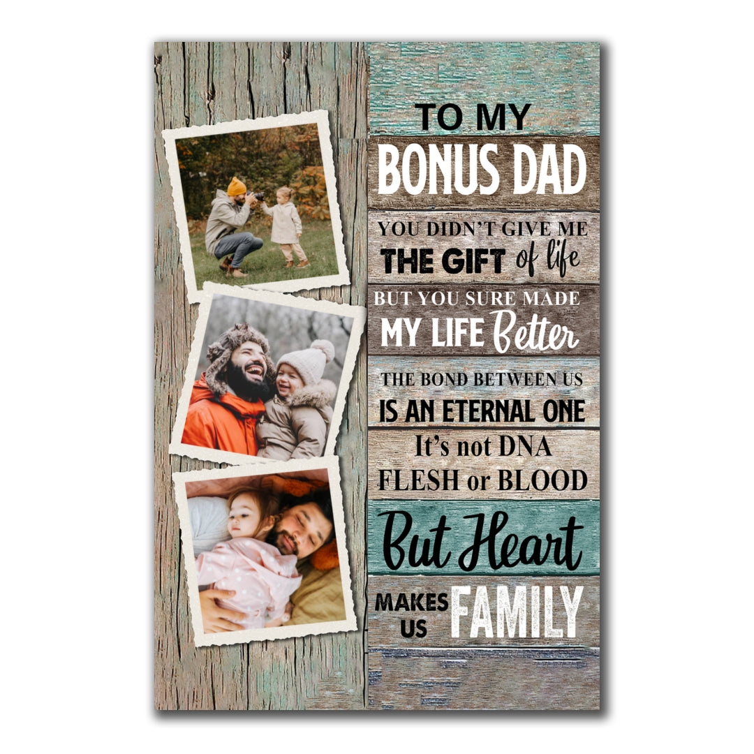 To My Bonus Dad Heart Makes Us Family Personalized Poster For Step Dad