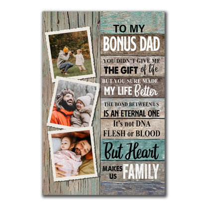 To My Bonus Dad Heart Makes Us Family Personalized Poster For Step Dad