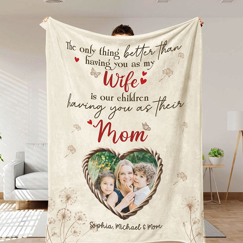 The Only Thing Better Blanket Personalized Gift For Wife Mom