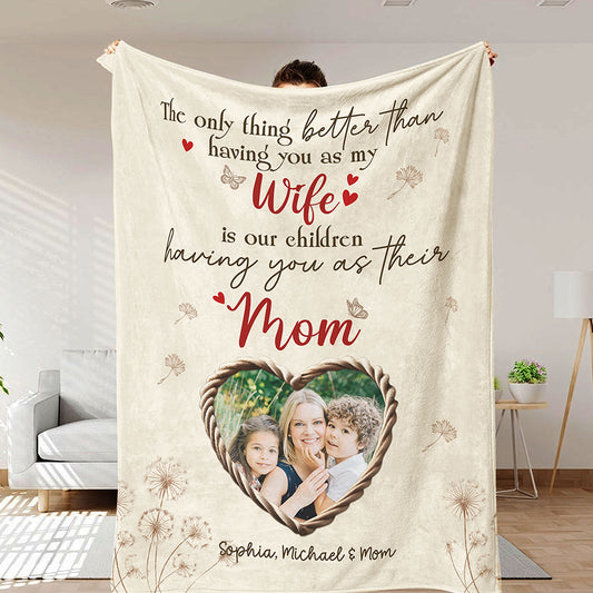 The Only Thing Better Blanket Personalized Gift For Wife Mom