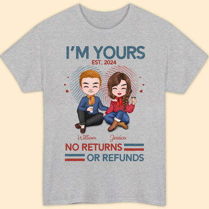 I'm Yours No Return Or Refund T-shirt Personalized Gift For Couple