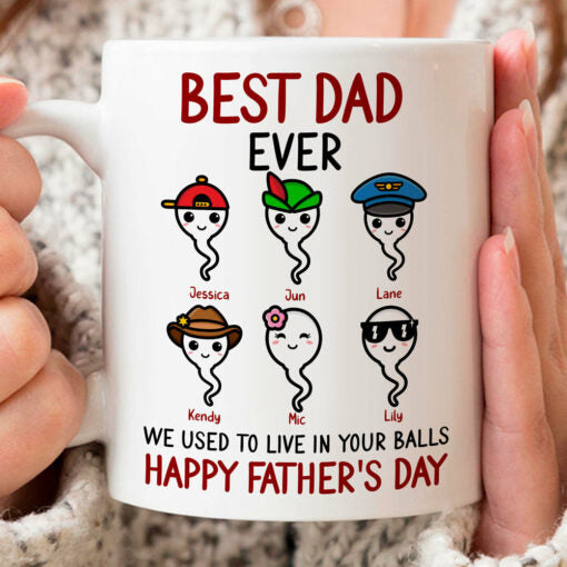 Best Dad Ever We Used To Live Sperm Personalized Funny Mug Father's Day Gift For Dad