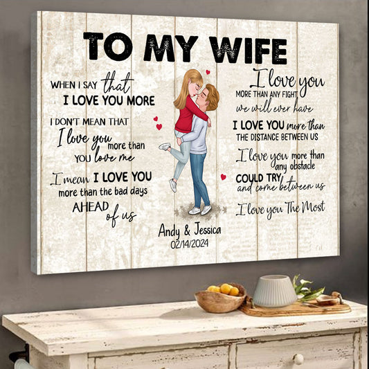 When I Say I Love You More Personalized Canvas Romantic Gift For Wife