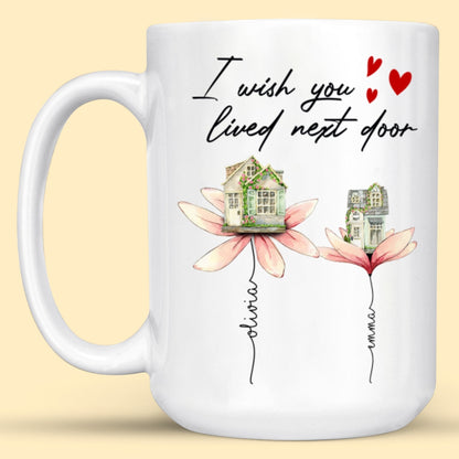Personalized Best Friend Mug, Friendship Mug, I Wish You Lived Next Door Mug, Personalized Bestie Gifts, Best Friends Gifts