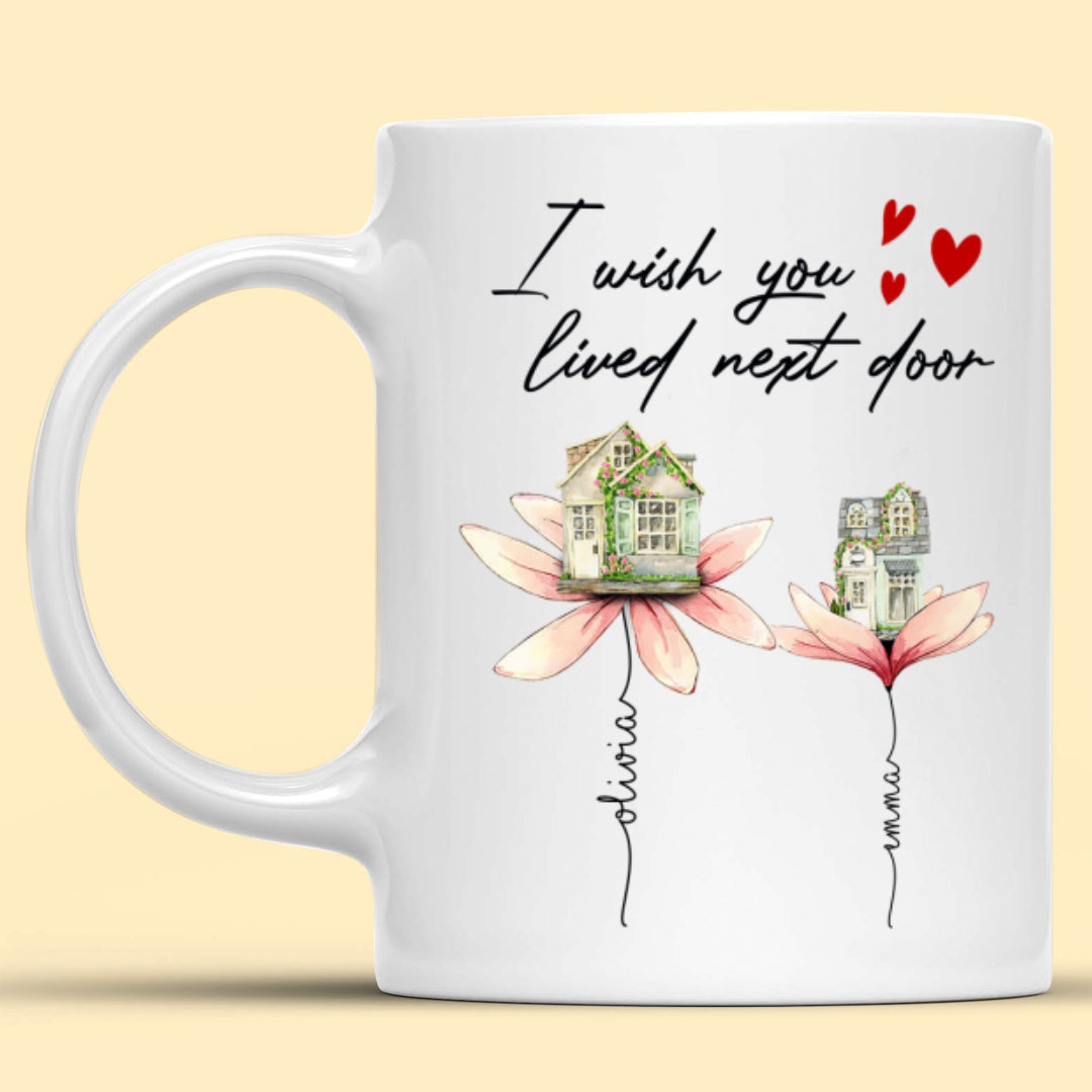 Personalized Best Friend Mug, Friendship Mug, I Wish You Lived Next Door Mug, Personalized Bestie Gifts, Best Friends Gifts