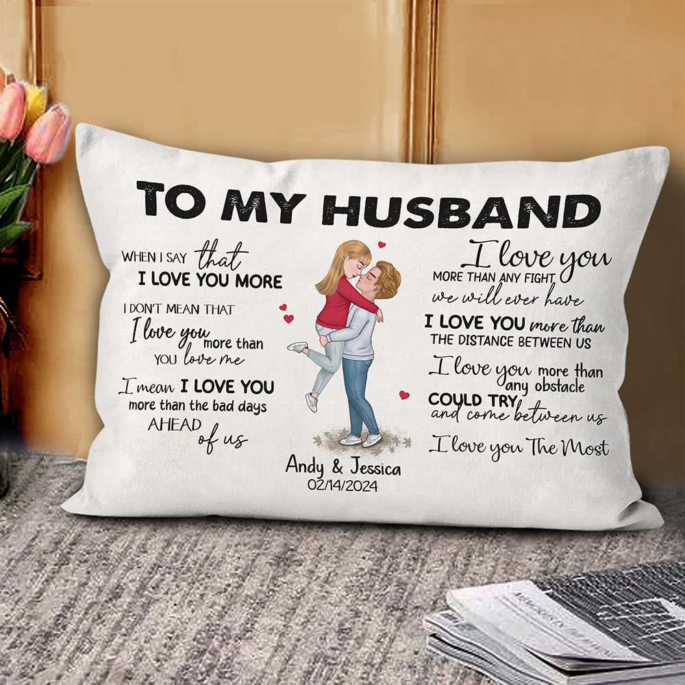 When I Say I Love You More Personalized Pillow Romantic Gift For Husband