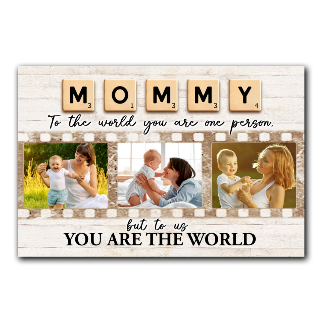 You Are The World Mommy Personalized Photo Canvas Gifts For Mom