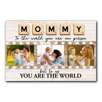 You Are The World Mommy Personalized Photo Canvas Gifts For Mom