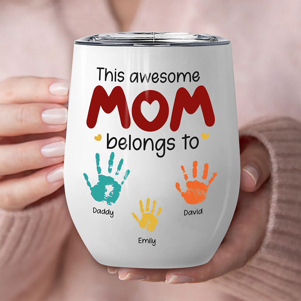 This Awesome Mom Belongs To Wine Tumbler Personalized Gift For Mother