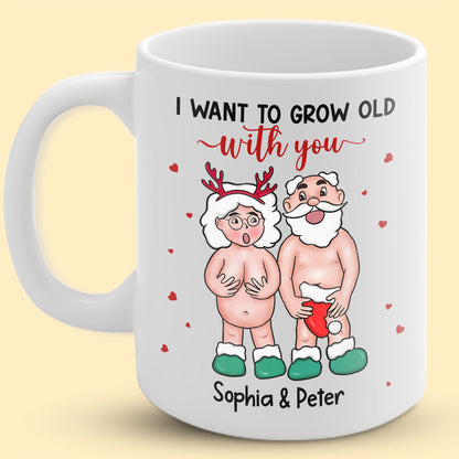 Personalized Funny Want To Grow Old Christmas Gift For Couple Mug