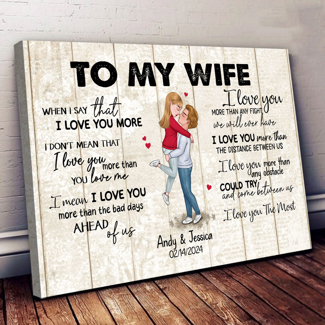 When I Say I Love You More Personalized Canvas Romantic Gift For Wife