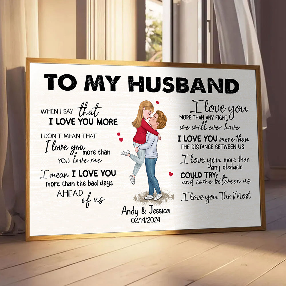 When I Say I Love You More Personalized Poster Romantic Gift For Husband
