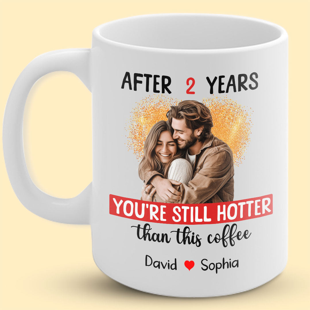 Hotter Than Coffee Personalized 2 Years Anniversary Mug For Her