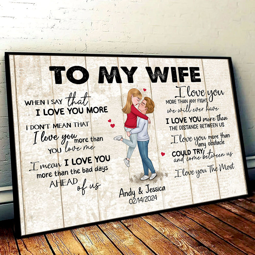 When I Say I Love You More Personalized Poster Romantic Gift For Wife