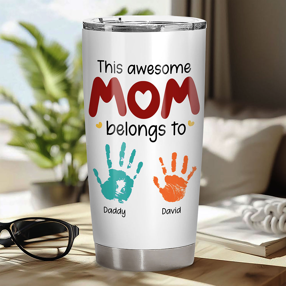 This Awesome Mom Belongs To Fat Tumbler Personalized Gift For Mother