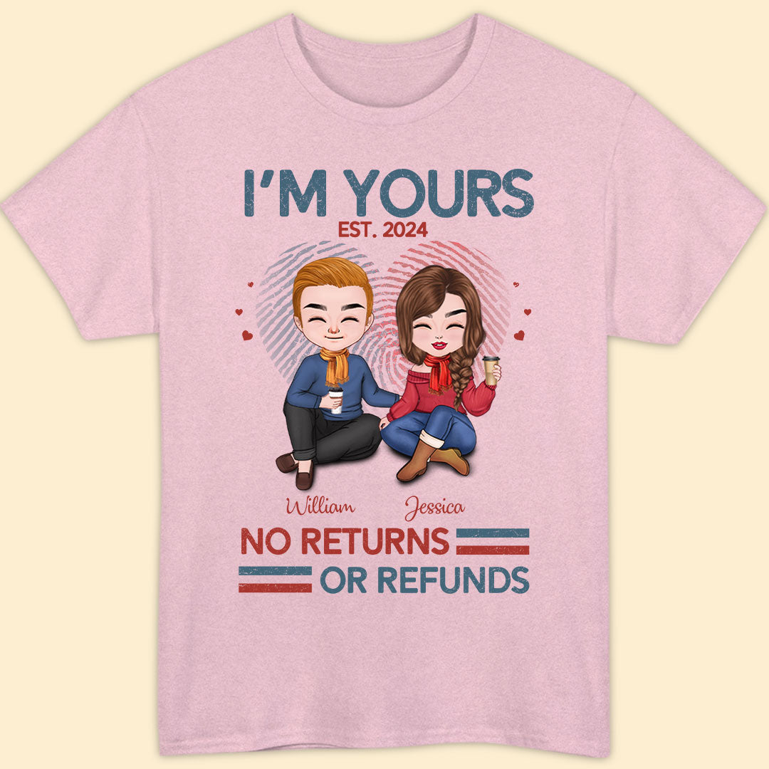 I'm Yours No Return Or Refund T-shirt Personalized Gift For Couple