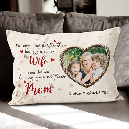 The Only Thing Better Pillow Personalized Gift For Wife Mom