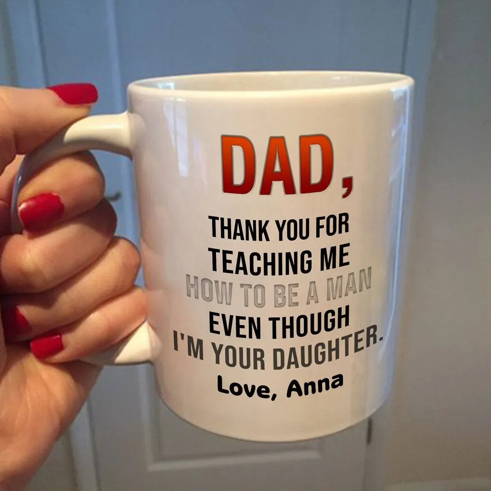 Personalized Gift For Dad Thank You For Teaching Me Mug