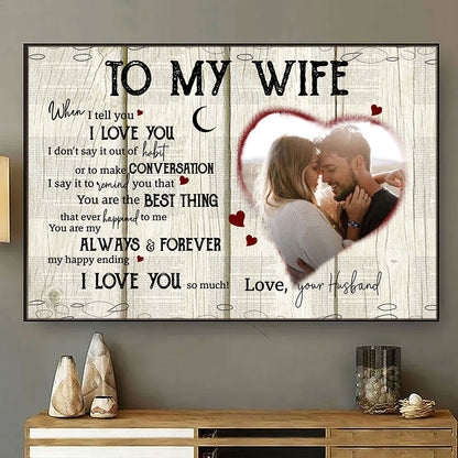 Anniversary Wife To My Wife When I Tell You Personalized Poster