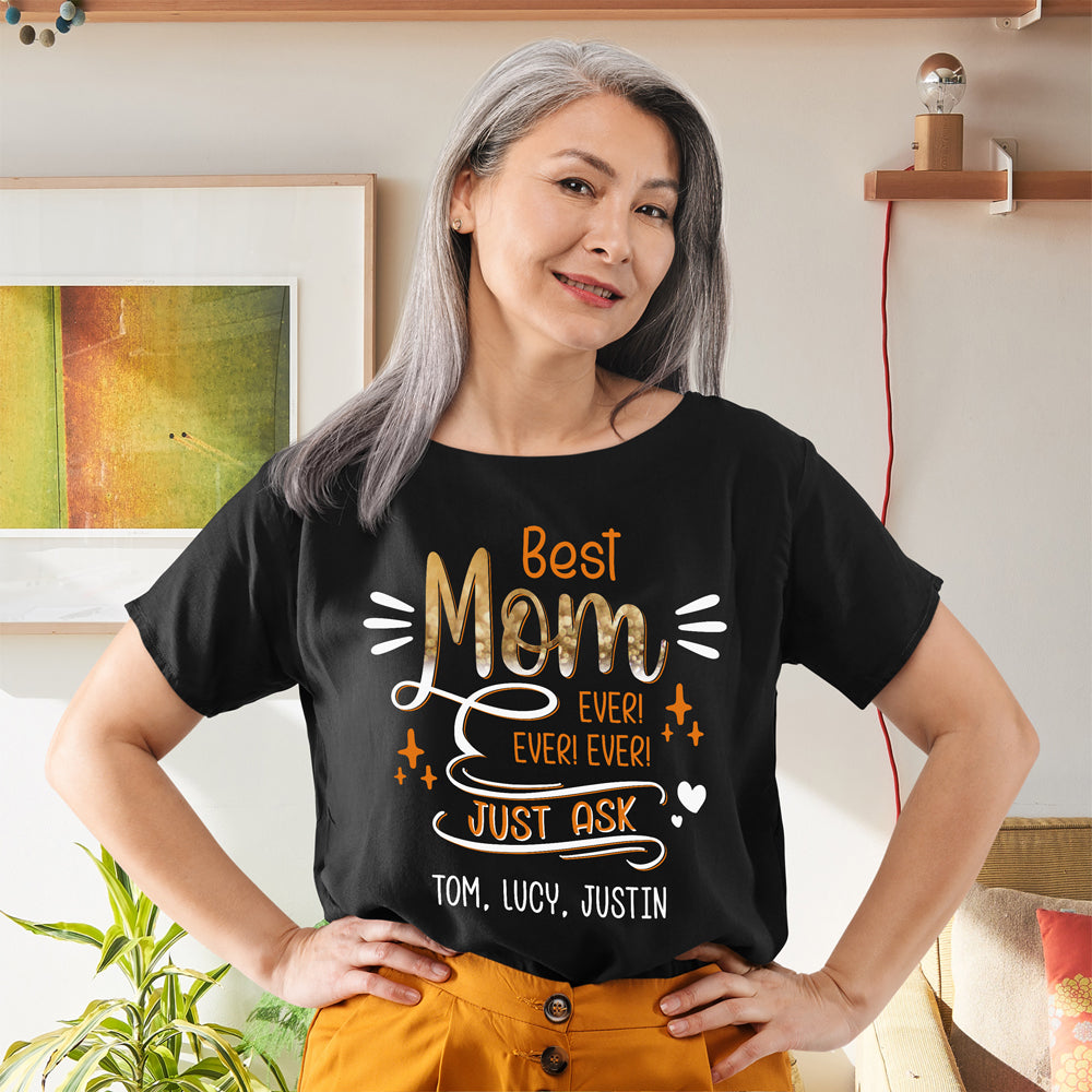 Best Mom Ever Ever Ever Personalized Shirt For Mom From Son, Daughter