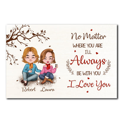 No Matter Where You Are Poster Personalized Gifts For Couple