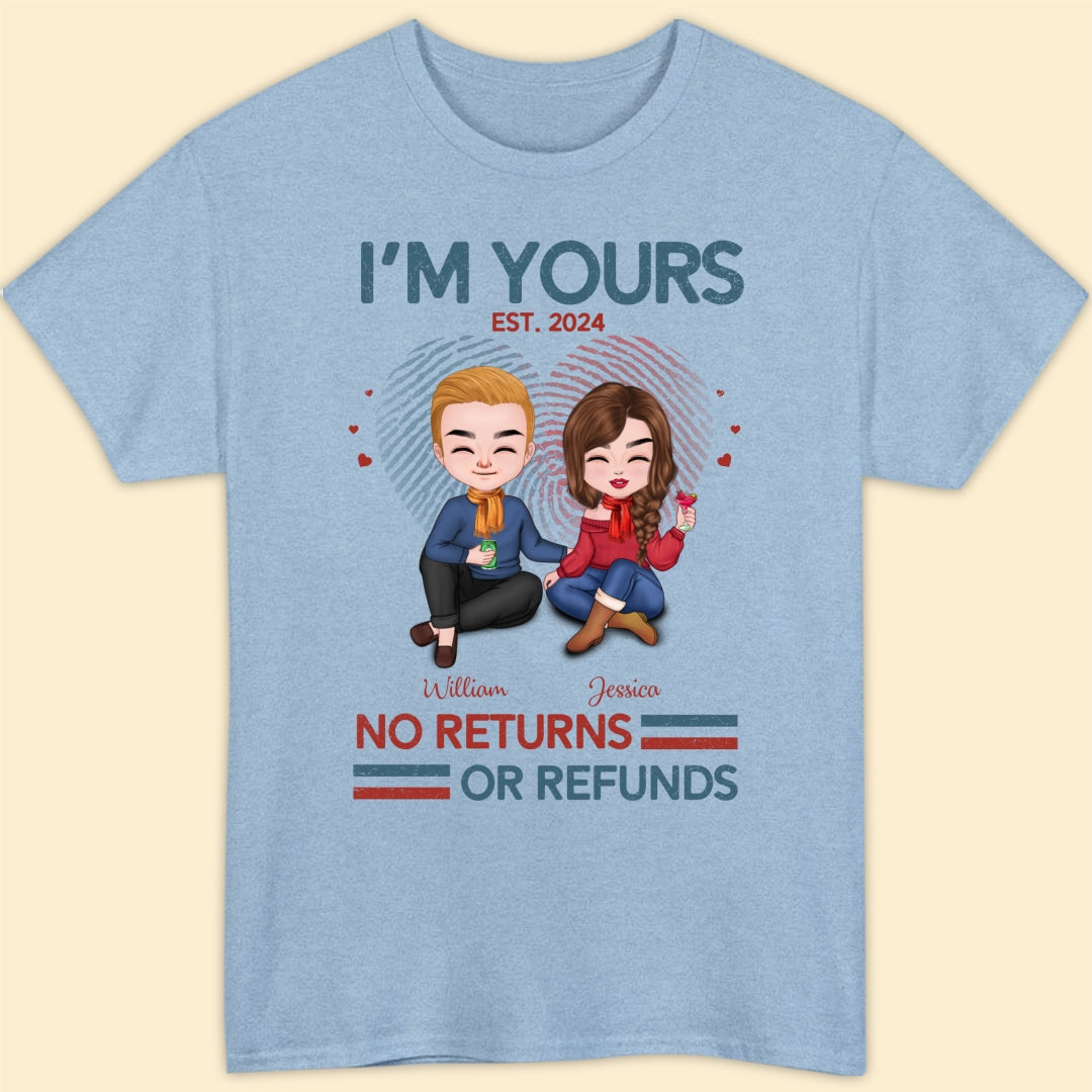 I'm Yours No Return Or Refund T-shirt Personalized Gift For Couple