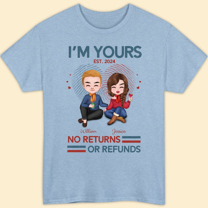 I'm Yours No Return Or Refund T-shirt Personalized Gift For Couple