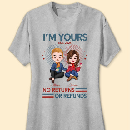 I'm Yours No Return Or Refund T-shirt Personalized Gift For Couple