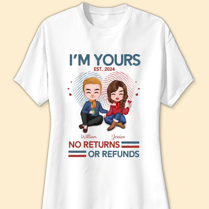 I'm Yours No Return Or Refund T-shirt Personalized Gift For Couple