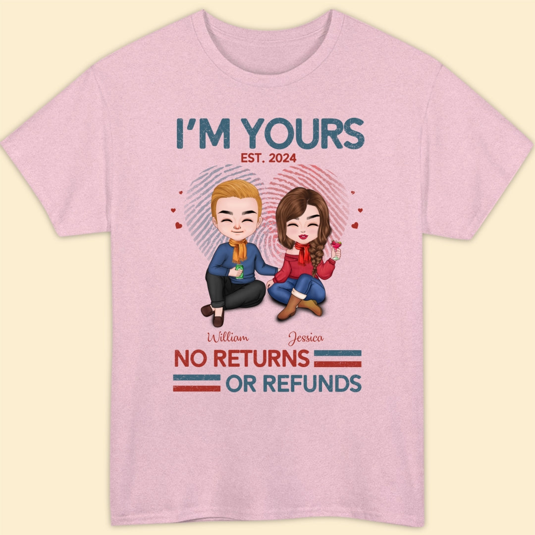 I'm Yours No Return Or Refund T-shirt Personalized Gift For Couple