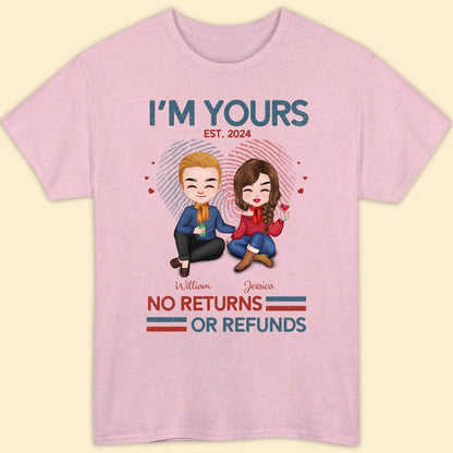 I'm Yours No Return Or Refund T-shirt Personalized Gift For Couple