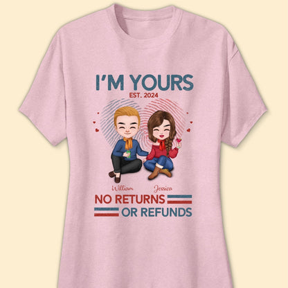 I'm Yours No Return Or Refund T-shirt Personalized Gift For Couple