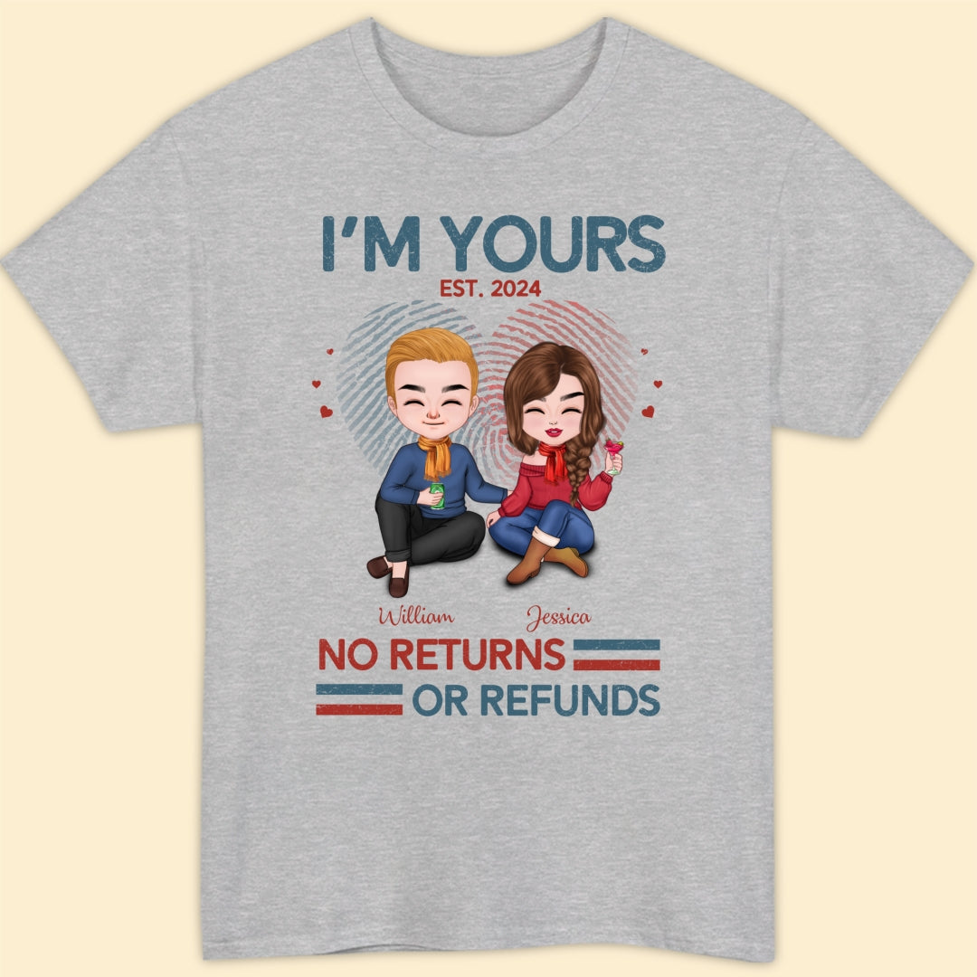 I'm Yours No Return Or Refund T-shirt Personalized Gift For Couple