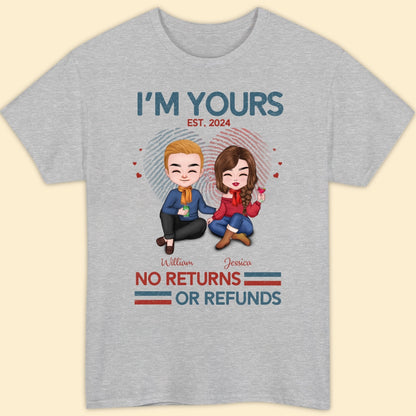 I'm Yours No Return Or Refund T-shirt Personalized Gift For Couple
