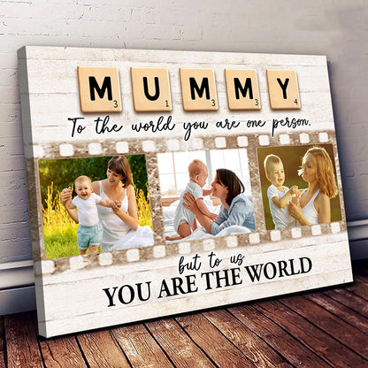You Are The World Mommy Personalized Photo Canvas Gifts For Mom