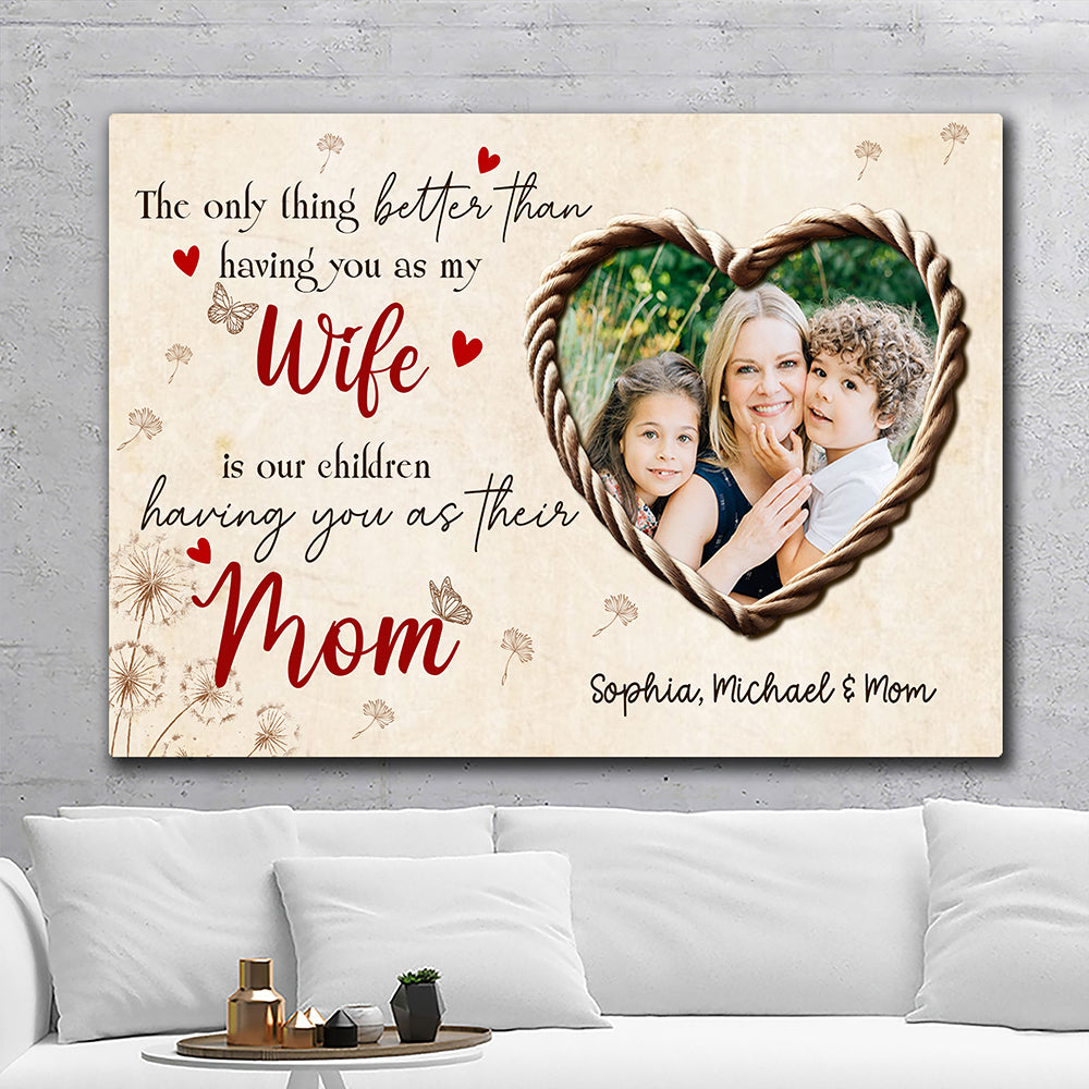 The Only Thing Better Canvas Personalized Gift For Wife Mom