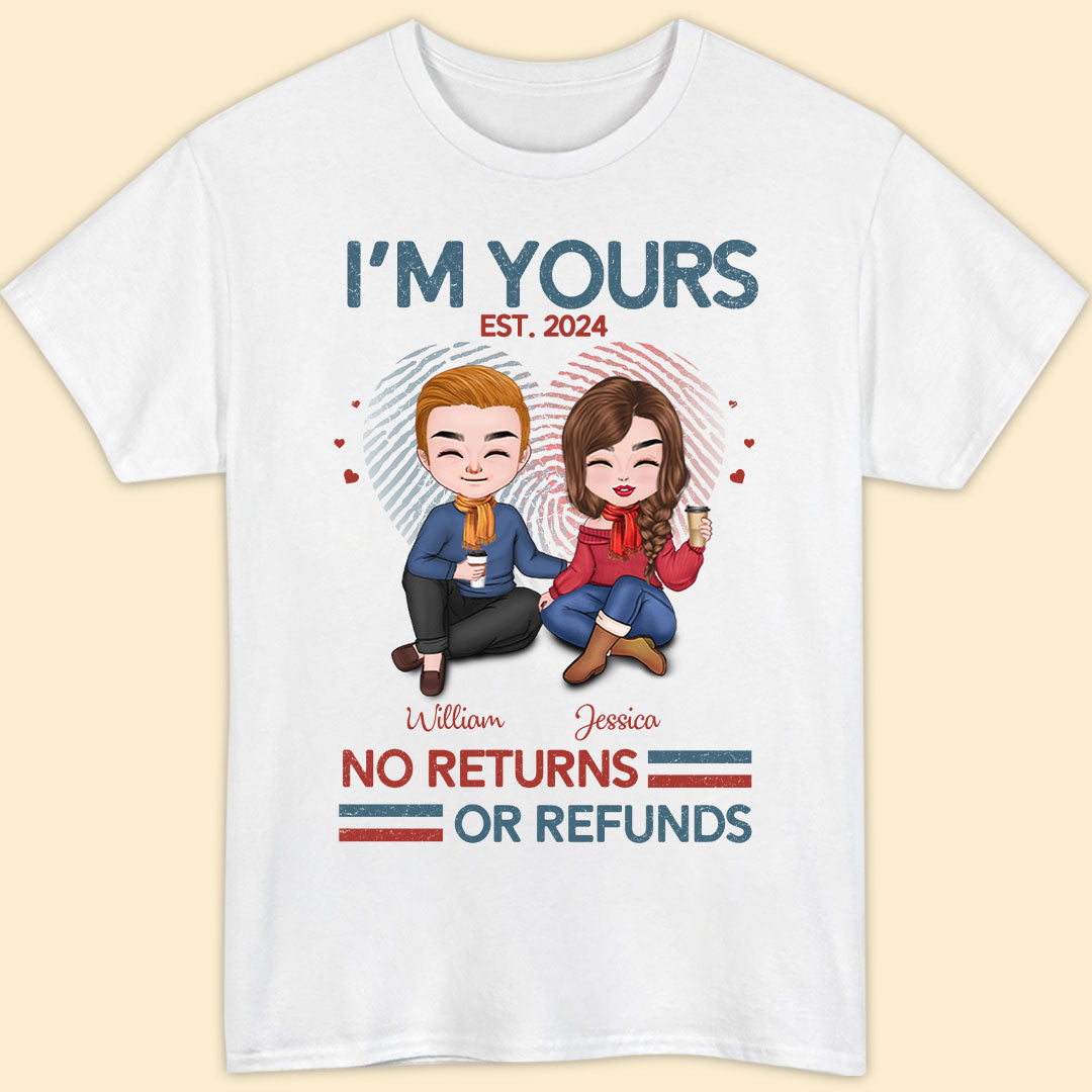 I'm Yours No Return Or Refund T-shirt Personalized Gift For Couple
