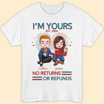 I'm Yours No Return Or Refund T-shirt Personalized Gift For Couple