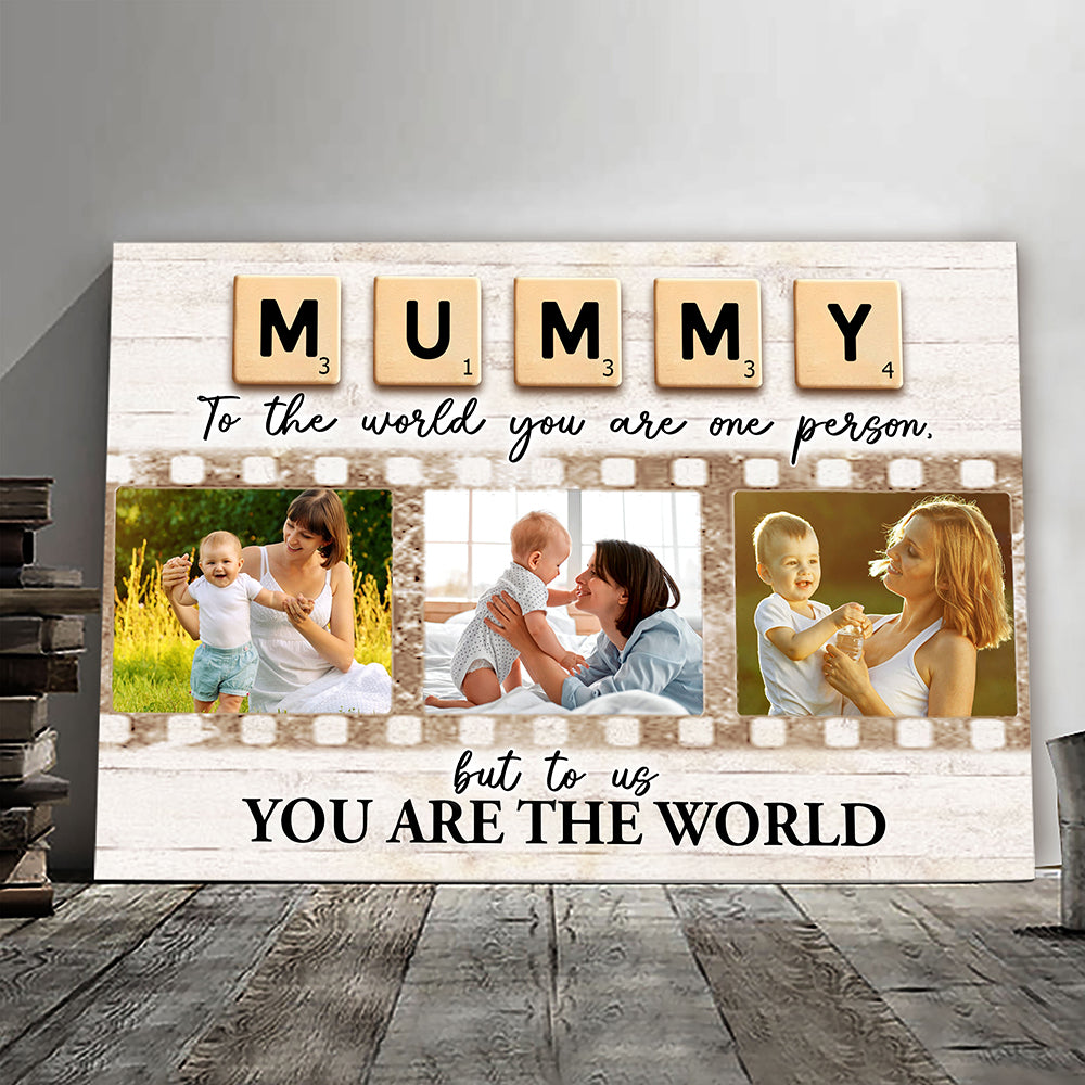 You Are The World Mommy Personalized Photo Canvas Gifts For Mom