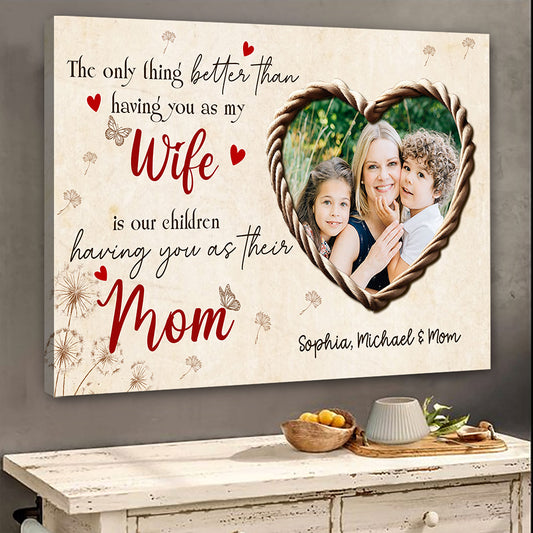 The Only Thing Better Canvas Personalized Gift For Wife Mom
